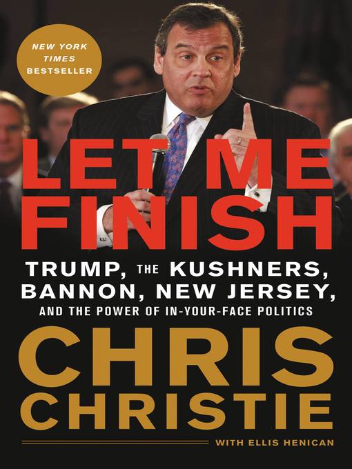 Title details for Let Me Finish by Chris Christie - Available